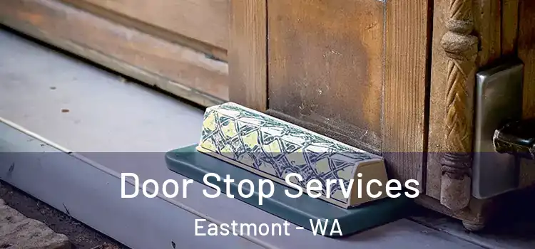 Door Stop Services Eastmont - WA