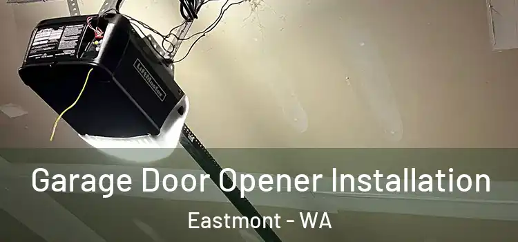  Garage Door Opener Installation Eastmont - WA