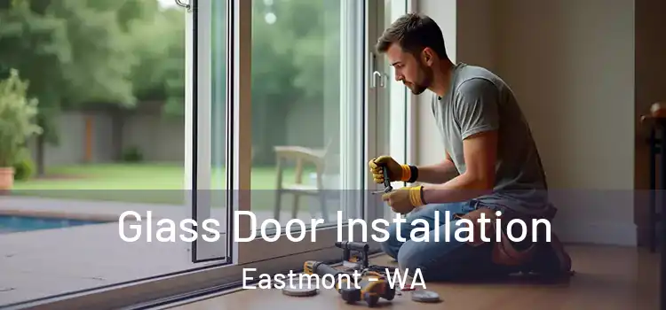 Glass Door Installation Eastmont - WA