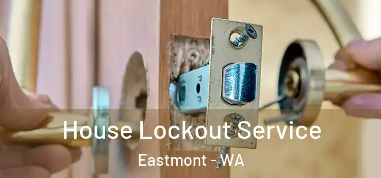 House Lockout Service Eastmont - WA