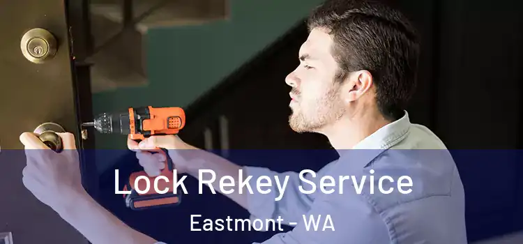 Lock Rekey Service Eastmont - WA