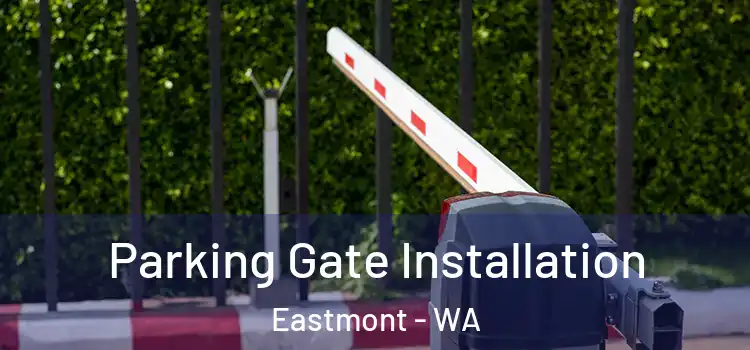 Parking Gate Installation Eastmont - WA