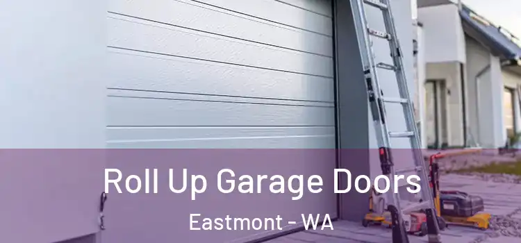 Roll Up Garage Doors Eastmont - WA