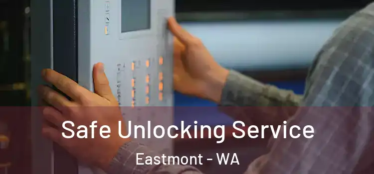  Safe Unlocking Service Eastmont - WA