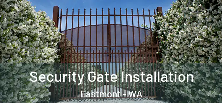 Security Gate Installation Eastmont - WA
